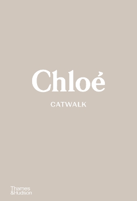 ChloE Catwalk The Complete Collections /anglais