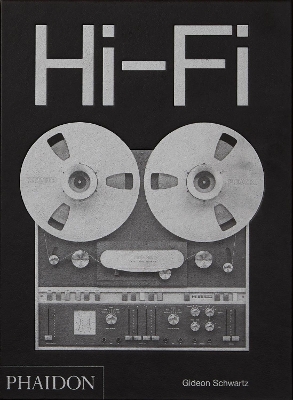 Hi-Fi the history of high-end audio design