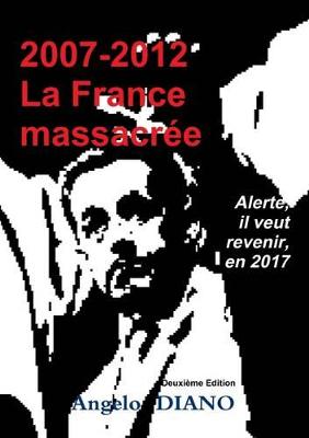 2007-2012 La France massacrée