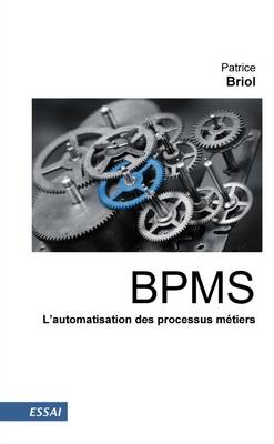 BPMS - L'automatisation des processus métiers