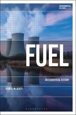 Fuel : An Ecocritical History