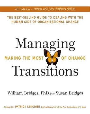 Managing Transitions : Making the Most of Change (Revised 4th Edition)