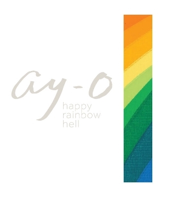 Ay-O Happy Rainbow Hell /anglais