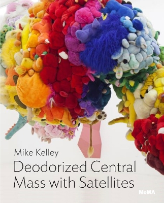 Mike Kelley Deodorized Central Mass with Satellites /anglais