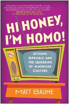 Hi Honey, I'm Homo! /anglais