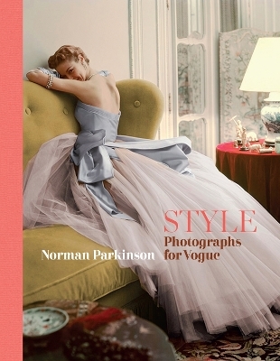 Norman Parkinson STYLE: Photographs for Vogue /anglais