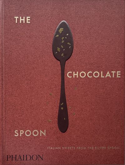 The chocolate spoon : Italian sweets from the Silver spoon