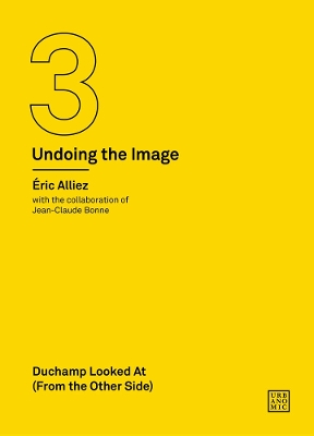 Duchamp Looked At (From the Other Side) (Undoing the Image 3) /anglais
