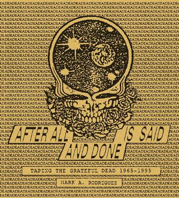 After All is Said and Done Taping the Grateful Dead, 1965-1995 /anglais