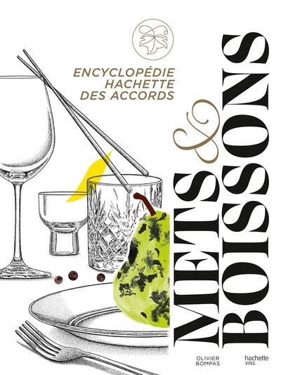 Encyclopédie des accords mets et boissons