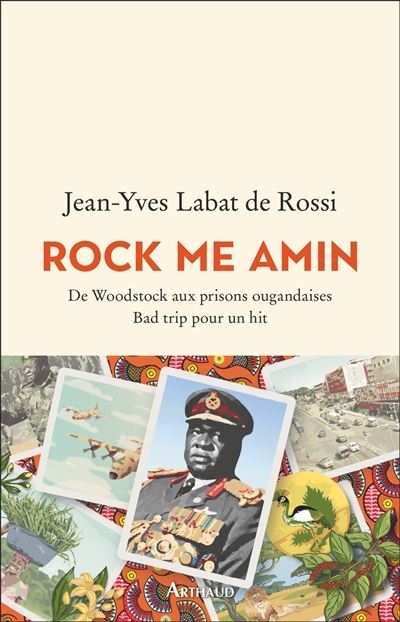 Rock me Amin : de Woodstock aux prisons ougandaises : bap trip electro