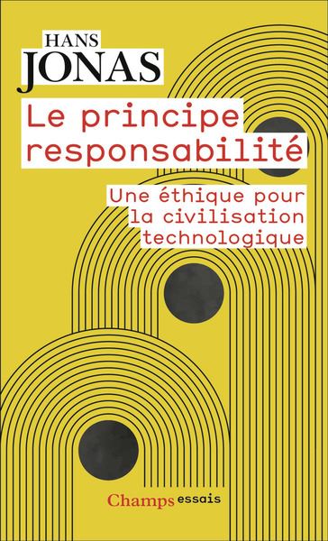 Le principe responsabilité : une éthique pour la civilisation technologique