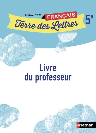 Terre des Lettres Français 5ème - Livre du Professeur - 2022