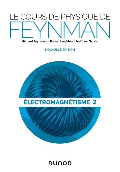 Le cours de physique de Feynman. Electromagnétisme. Vol. 2