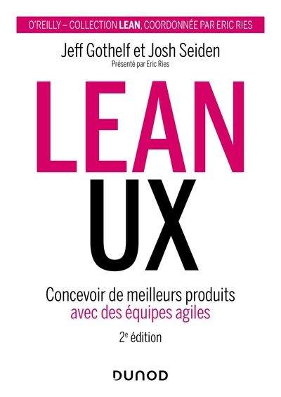 Lean UX : concevoir des produits meilleurs avec des équipes agiles