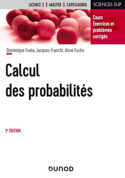 Calcul des probabilités - 3e éd Cours, exercices et problèmes corrigés