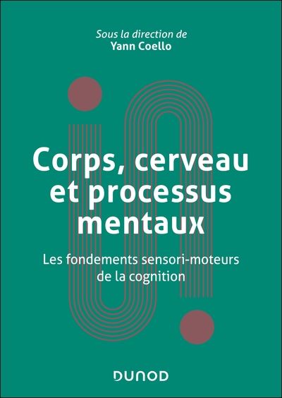Corps, cerveau et processus mentaux : les fondements sensori-moteurs de la cognition