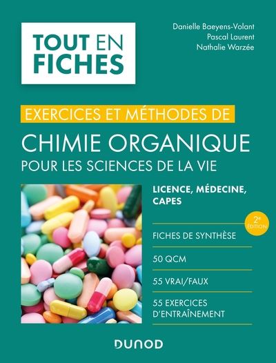 Exercices et méthodes de chimie organique pour les sciences de la vie : licence, médecine, Capes