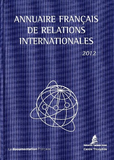 Annuaire français de relations internationales. Vol. 13. 2012