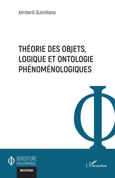 Théorie des objets, logique et ontologie phénoménologiques