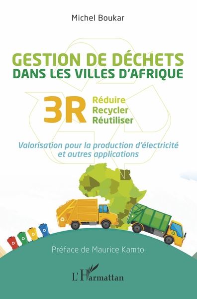 Gestion de déchets dans les villes d'Afrique : réduire, recycler, réutiliser (3R) : valorisation pour la production d'électricité et autres applications
