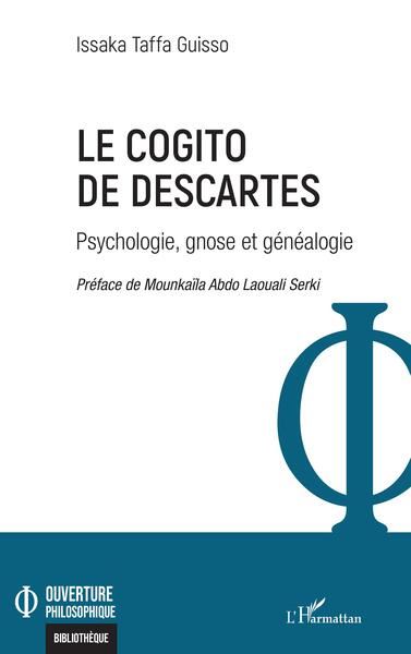 Le cogito de Descartes Psychologie, gnose et généaologie