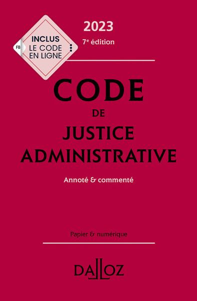 Code de justice administrative 2023 : annoté & commenté