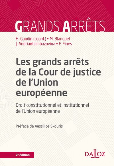 Les grands arrêts de la Cour de justice de l'Union européenne. Vol. 1. Droit constitutionnel et institutionnel de l'Union européenne