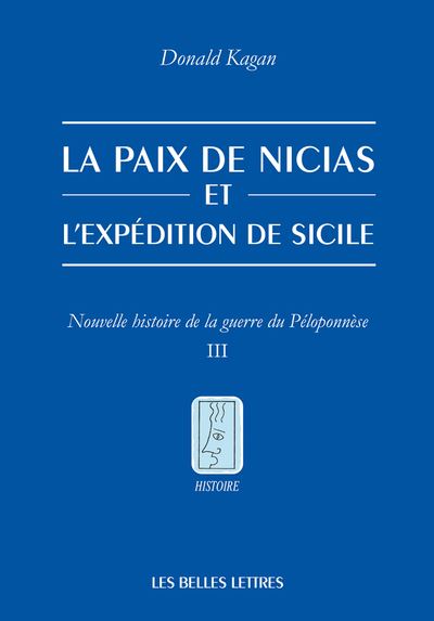 Nouvelle histoire de la guerre du Péloponnèse. Vol. 3. La paix de Nicias et l'expédition sicilienne