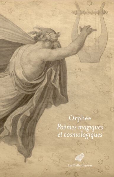 Orphée, poèmes magiques et cosmologiques