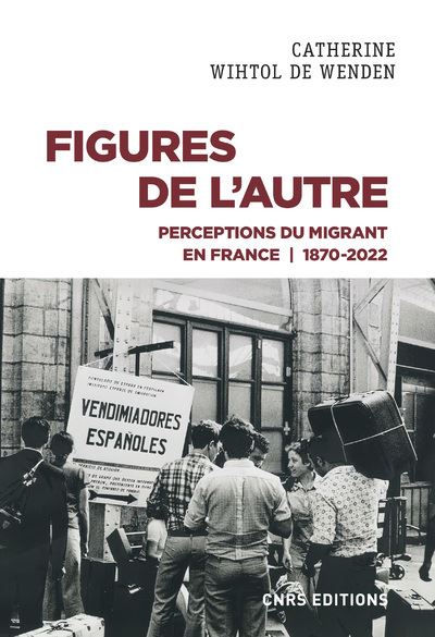Figures de l'autre : perceptions du migrant en France : 1870-2022