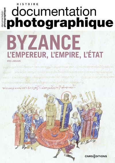 Documentation photographique (La), n° 8148. L'empire byzantin : l'empereur, l'empire, l'Etat