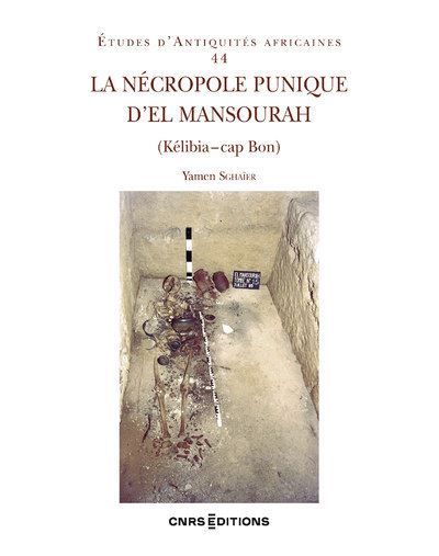 La nécropole punique d'El Mansourah (Kélibia-Cap Bon)