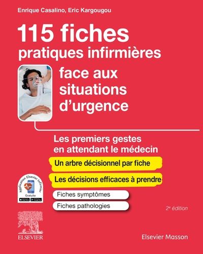 115 fiches pratiques infirmières face aux situations d'urgence : les premiers gestes en attendant le médecin
