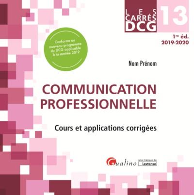Communication professionnelle : cours et applications corrigées : DCG 13, 2019-2020