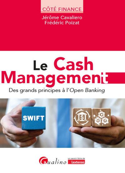 Cash management : fondamentaux, solutions et perspectives