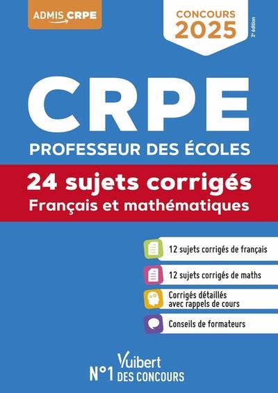 CRPE, professeur des écoles : 24 sujets corrigés, français et mathématiques : concours 2025