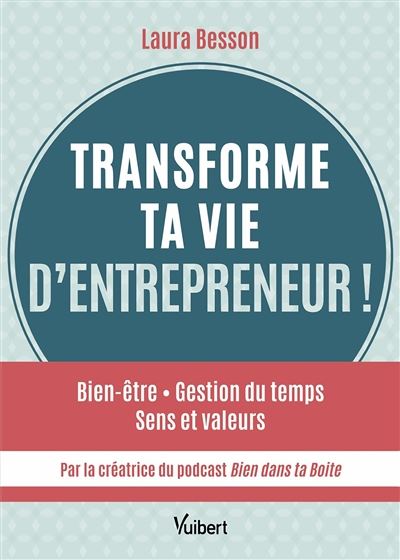 Transforme ta vie d’entrepreneur ! Santé mentale - Gestion du temps - Sens et valeurs... par la créatrice du podcast Bien dans ta boîte !