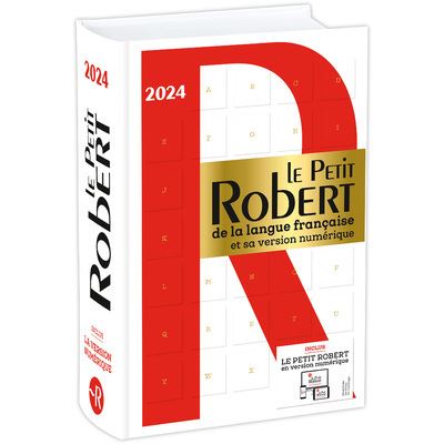 Le Petit Robert de la langue française 2024 : et sa version numérique