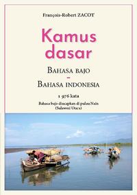 Kamus Dasar Bahasa Bajo - Bahasa Indonesia Bahasa bajo diucapkan di pulau Nain (Sulawesi Utara)