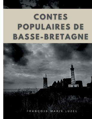 Contes populaires de Basse-Bretagne édition intégrale des trois volumes