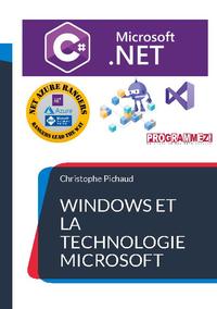 Windows et la Technologie Microsoft .NET Avec C#, NET5, .NET Core, C++, WIndow,s Linux, Azure