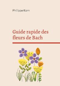 Guide rapide des fleurs de Bach : à la maison