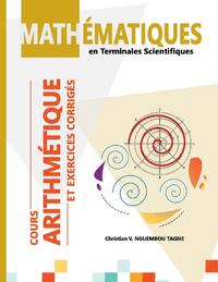 Mathématiques en terminales scientifiques : Arithmétique : Cours et exercices corrigés