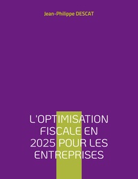OPTIMISATION FISCALE EN 2025 POUR ENTREP