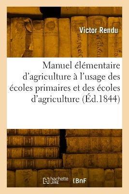 Nouveau manuel élémentaire d'agriculture à l'usage des écoles primaires et des écoles d'agriculture