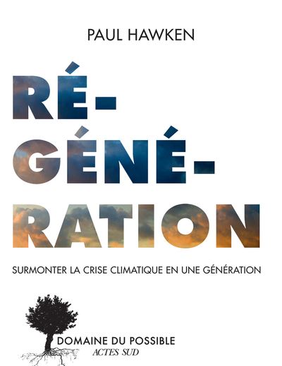 Régénération : surmonter la crise climatique en une génération