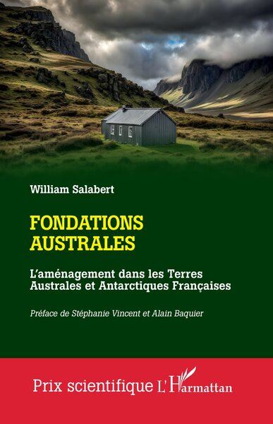 Fondations australes : l'aménagement dans les terres australes et antarctiques françaises
