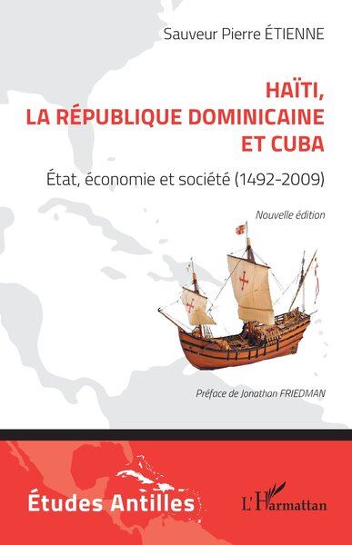 Haïti, la République dominicaine et Cuba : Etat, économie et société (1492-2009)