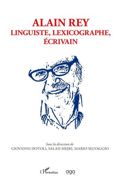 Alain Rey : linguiste, lexicographe, écrivain